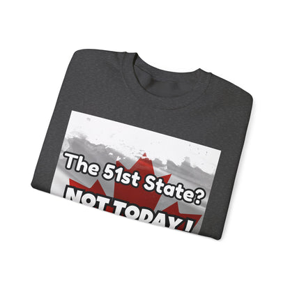 Hilarious Canada-Themed Unisex Crewneck Sweatshirt – "The 51st State? NOT TODAY!"