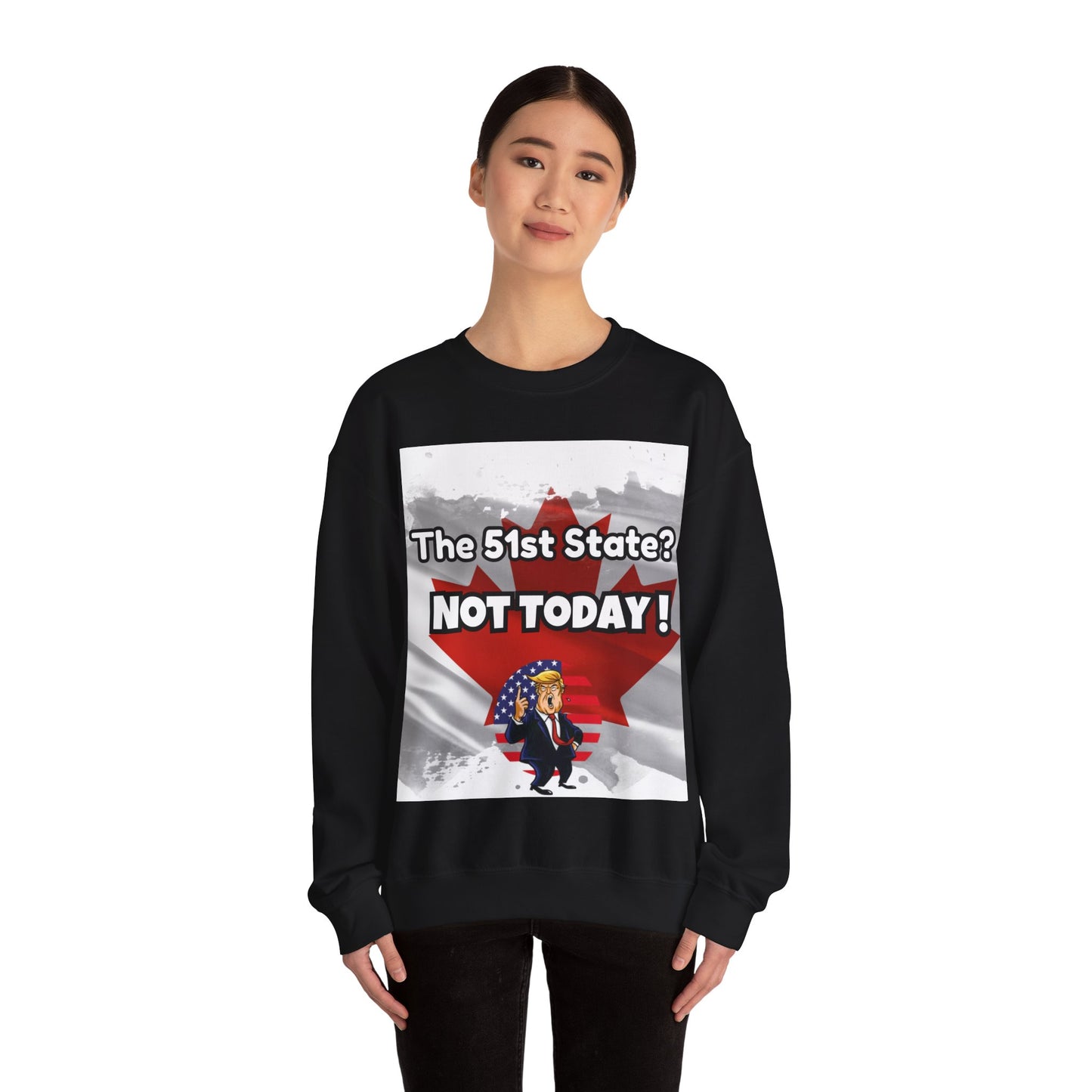 Hilarious Canada-Themed Unisex Crewneck Sweatshirt – "The 51st State? NOT TODAY!"