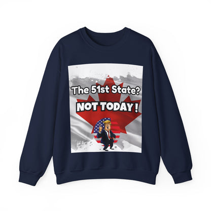 Hilarious Canada-Themed Unisex Crewneck Sweatshirt – "The 51st State? NOT TODAY!"