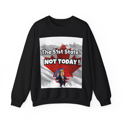 Hilarious Canada-Themed Unisex Crewneck Sweatshirt – "The 51st State? NOT TODAY!"