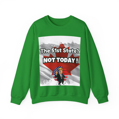 Hilarious Canada-Themed Unisex Crewneck Sweatshirt – "The 51st State? NOT TODAY!"