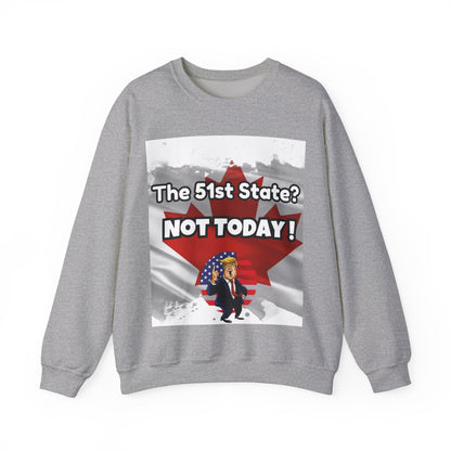 Hilarious Canada-Themed Unisex Crewneck Sweatshirt – "The 51st State? NOT TODAY!"