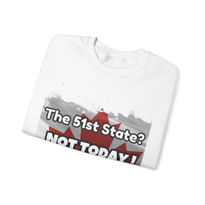 Hilarious Canada-Themed Unisex Crewneck Sweatshirt – "The 51st State? NOT TODAY!"