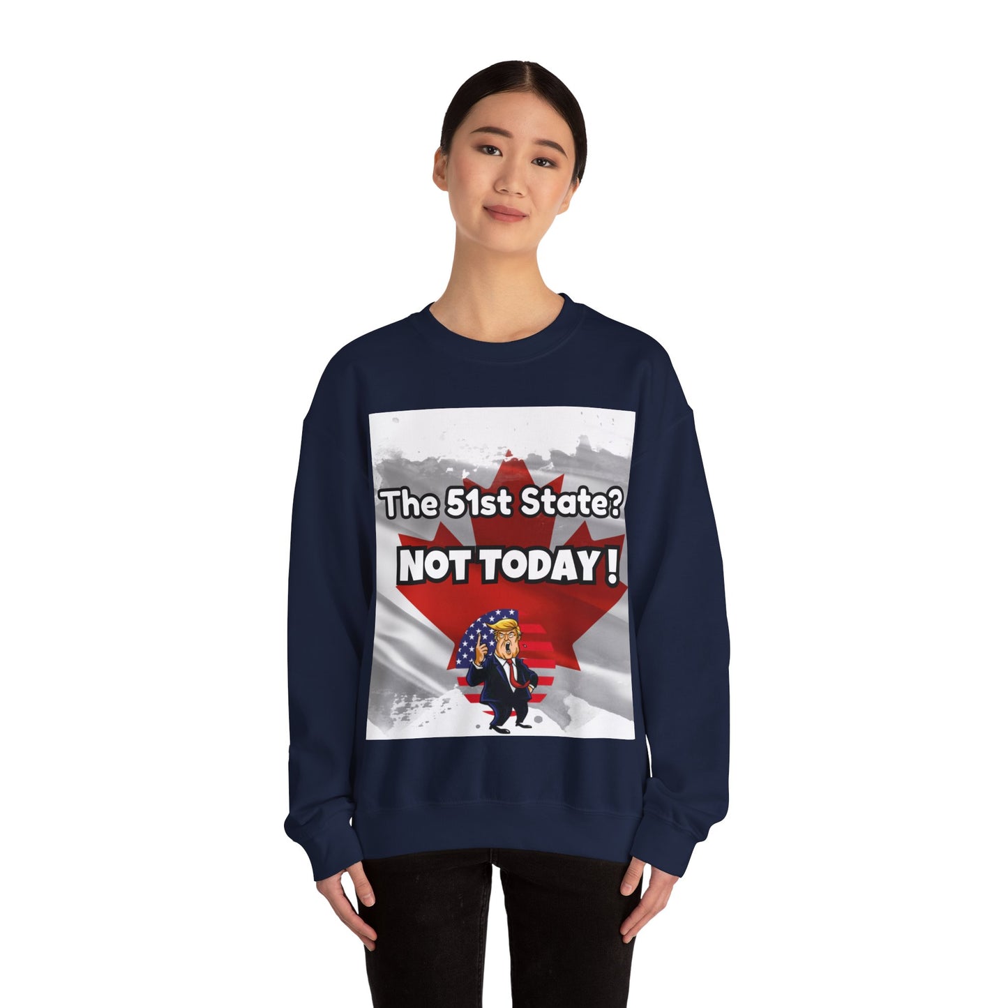 Hilarious Canada-Themed Unisex Crewneck Sweatshirt – "The 51st State? NOT TODAY!"