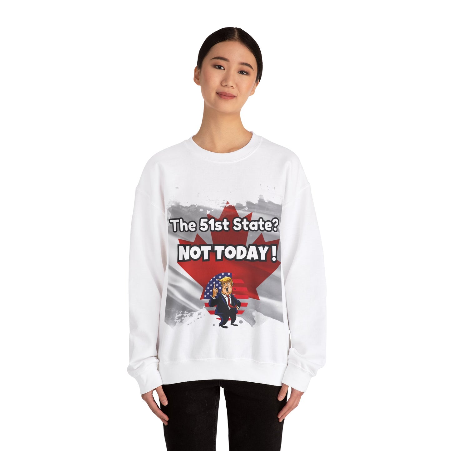 Hilarious Canada-Themed Unisex Crewneck Sweatshirt – "The 51st State? NOT TODAY!"