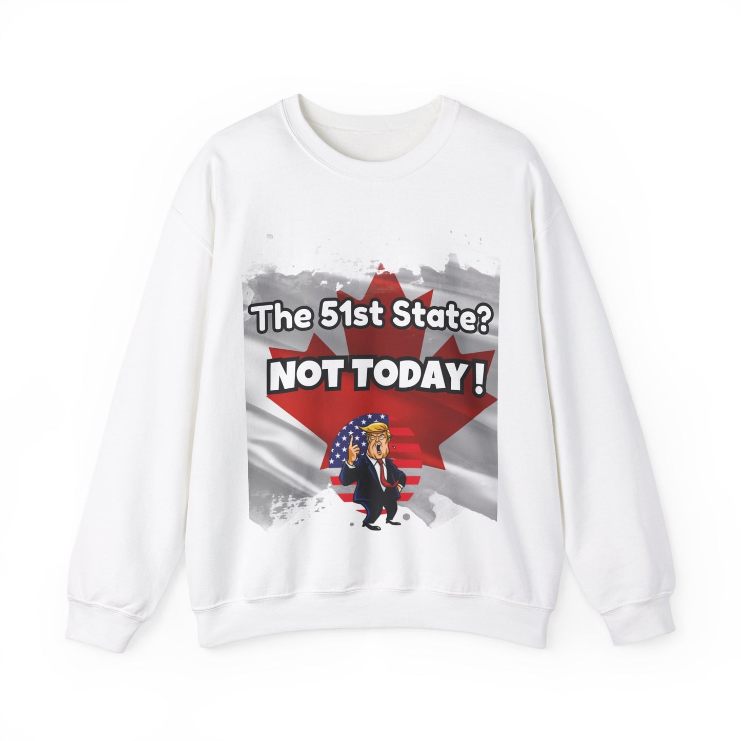 Hilarious Canada-Themed Unisex Crewneck Sweatshirt – "The 51st State? NOT TODAY!"