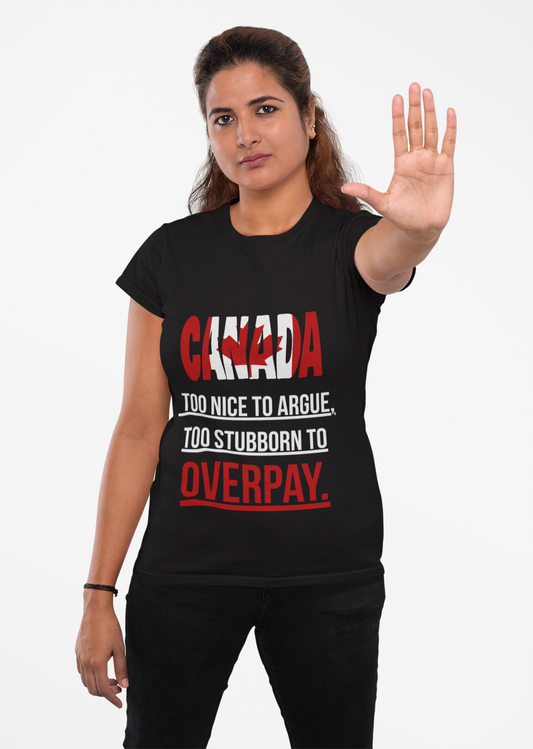 Canada Pride Tee - "Too Nice to Argue, Too Stubborn to Overpay" Unisex Heavy Cotton T-Shirt